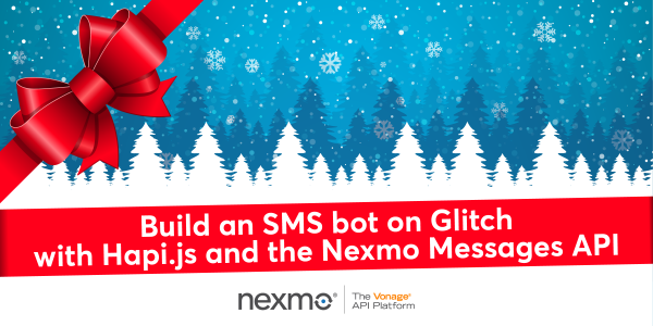 Build an SMS bot on Glitch with Hapi.js and the Nexmo Messages API