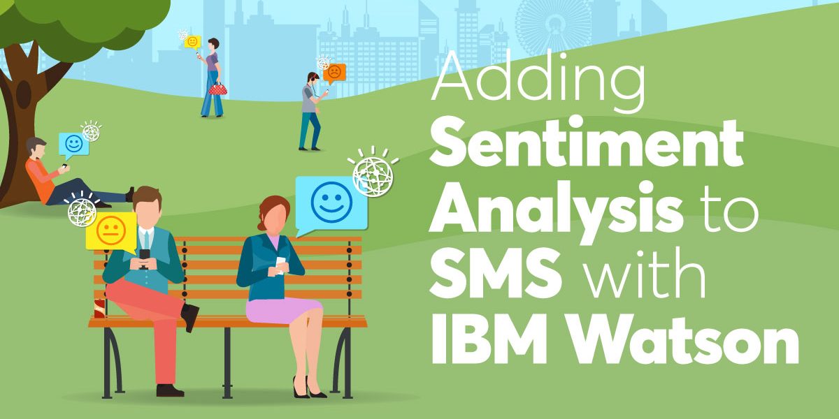 Adding Sentiment Analysis to SMS with IBM Watson